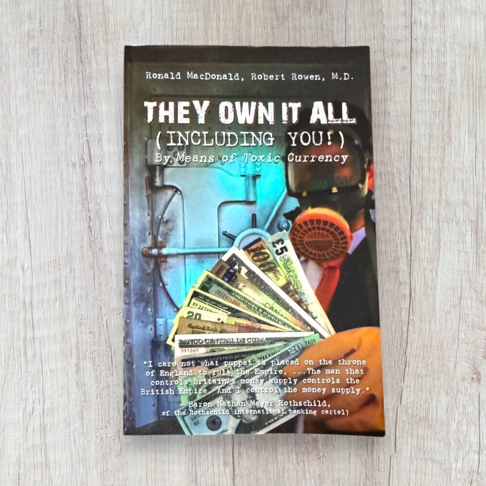 They Own It All (Including You)! By Means of Toxic Currency Paperback NEW